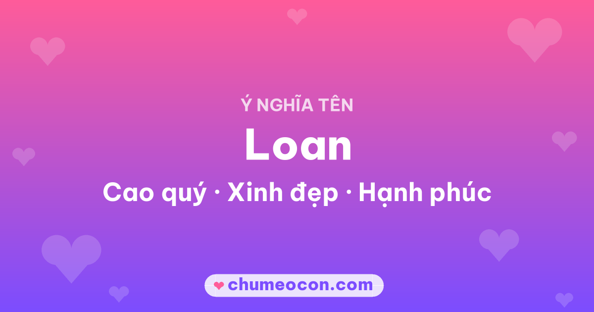 Ảnh kết quả: Ý nghĩa tên Loan — Cao quý, Xinh đẹp, Hạnh phúc