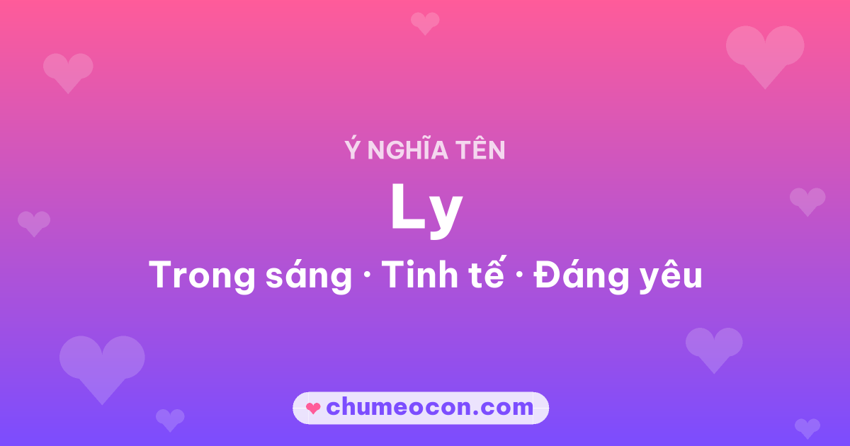 Ảnh kết quả: Ý nghĩa tên Ly — Trong sáng, Tinh tế, Đáng yêu