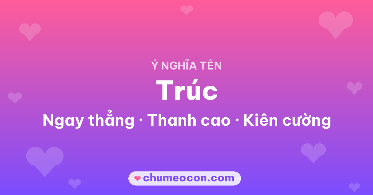 Ảnh kết quả: Ý nghĩa tên Trúc — Ngay thẳng, Thanh cao, Kiên cường