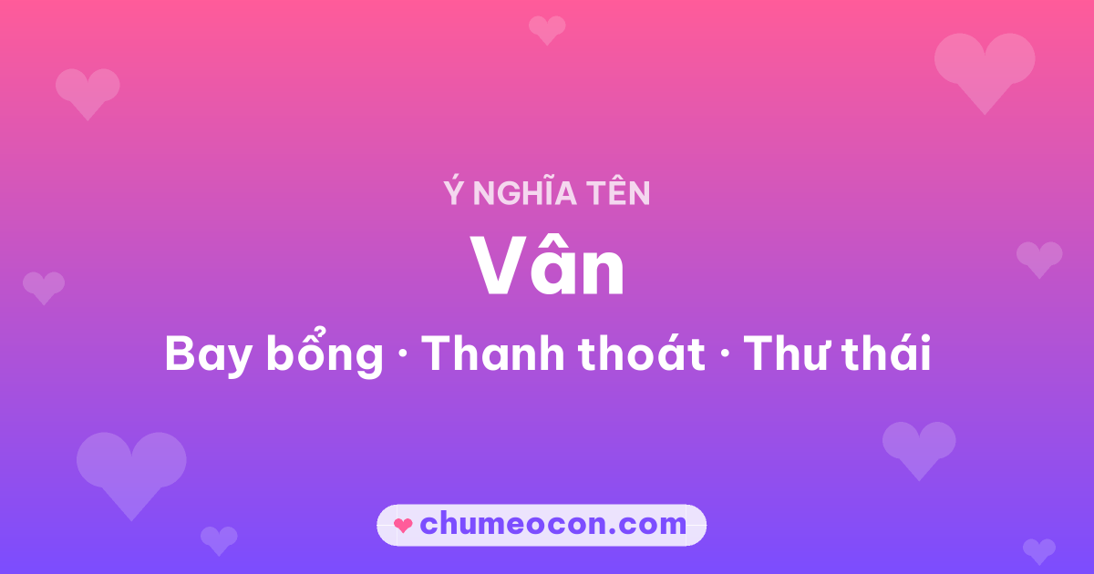 Ảnh kết quả: Ý nghĩa tên Vân — Bay bổng, Thanh thoát, Thư thái